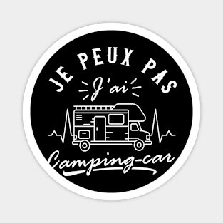 Je Peux Pas J'ai Camping Car cadeau retraite Magnet